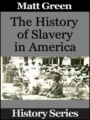 cover image of The History of Slavery in America
